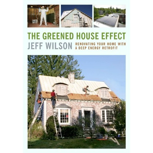 The Greened House Effect: Renovating Your Home with a Deep Energy ...