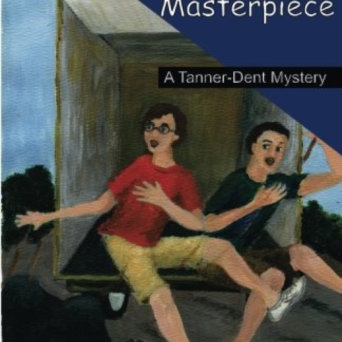 Whiz Tanner and the Phony Masterpiece A Tanner-Dent Mystery Vol...