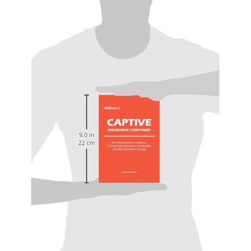Adkissons Captive Insurance Companies: An Introduction to Captive...