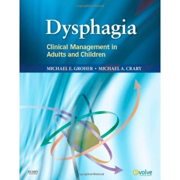 Dysphagia: Clinical Management in Adults and Children, 1e