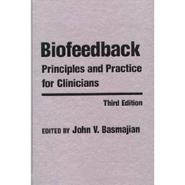 Biofeedback: Principles and Practices for Clinicians