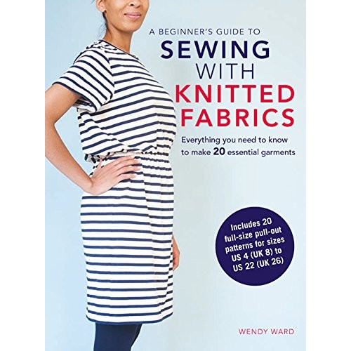 A Beginner’s Guide to Sewing with Knitted Fabrics: Everything You ...
