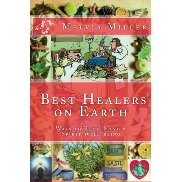 Best Healers on Earth: Ways to Body, Mind & Spirit Well-being
