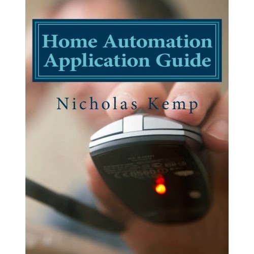Home Automation Application Guide: Home Automation Applications fo...