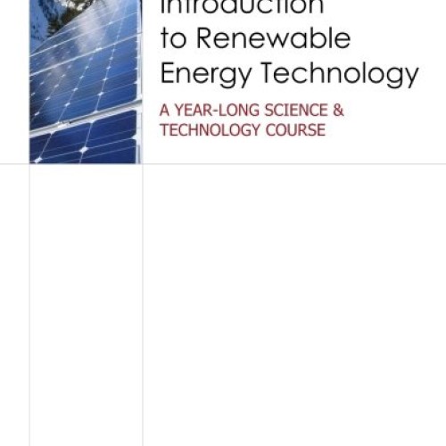 Introduction to Renewable Energy Technology: A Year Long Science &...