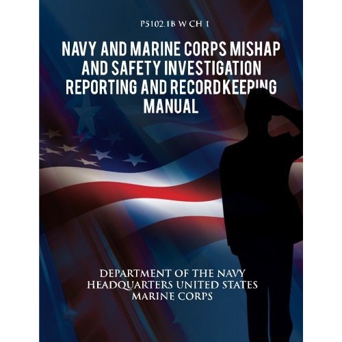 Navy and Marine Corps Mishap and Safety Investigation, Reporting, ...