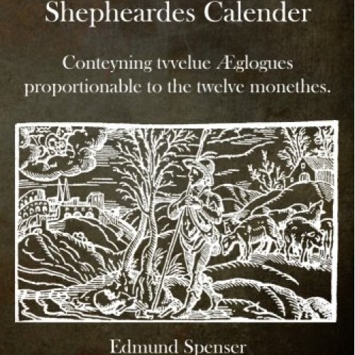 The Shepheardes Calender: Conteyning tvvelue Æglogues proportiona...