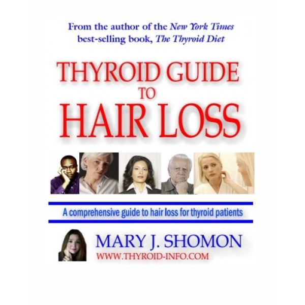 Thyroid Guide To Hair Loss: Conventional And Holistic Help For Peo...