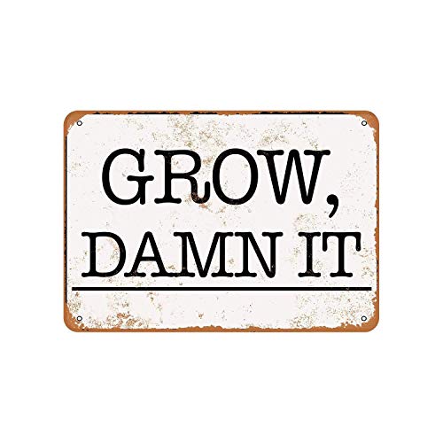 Dahlrice Grow, Damn It Vintage Look Metal Sign 8X12 Inch