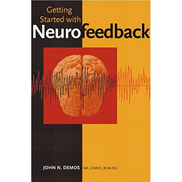 Getting Started with Neurofeedback Norton Professional Books