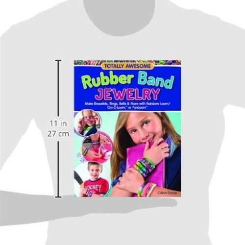 Totally Awesome Rubber Band Jewelry: Make Bracelets, Rings, Belts ...