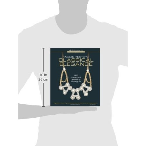 Maggie Meisters Classical Elegance: 20 Beaded Jewelry Designs Be...