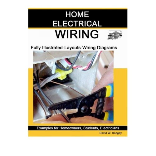 Home Electrical Wiring: A Complete Guide to Home Electrical Wiring...