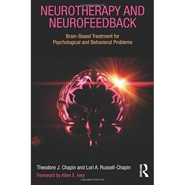 Neurotherapy and Neurofeedback: Brain-Based Treatment for Psycholo...