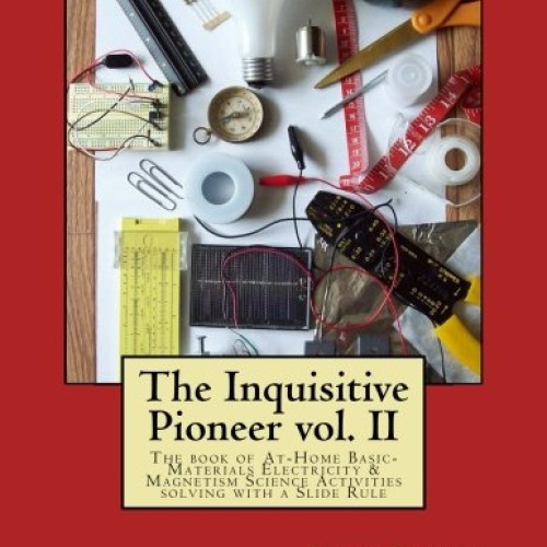 The Inquisitive Pioneer vol. II: The book of At-Home Basic-Materia...