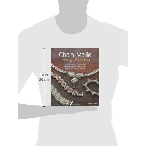 Chain Maille Jewelry Workshop: Techniques and Projects for Weaving...