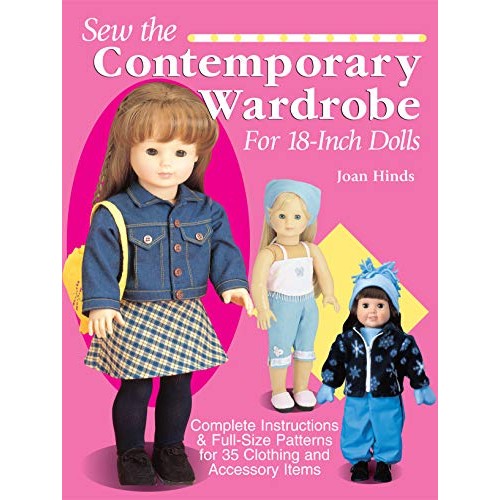 Sew the Contemporary Wardrobe for 18-Inch Dolls: Complete Instruct...