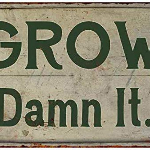 Grow Damn It! Vintage Look Garden Chic Metal Sign Metal Novelty Si...