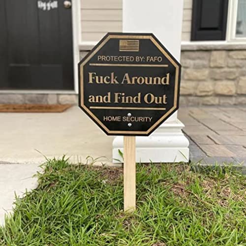 Yard surveillance sign Fuck Around and Find Out, Wood Sign Home Se...