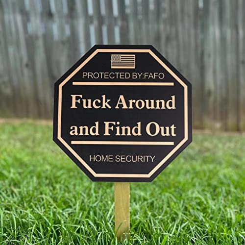 Yard surveillance sign Fuck Around and Find Out, Wood Sign Home Se...