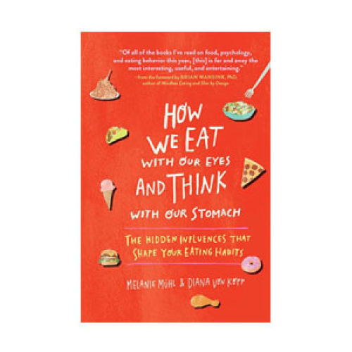 Life Extension How We Eat with Our Eyes and Think with Our Stomach