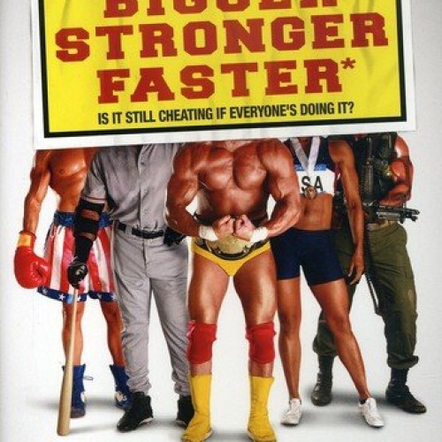 Bigger, Stronger, Faster*