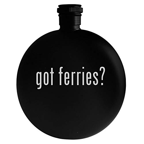 got ferries? - 5oz Round Alcohol Drinking Flask, Black