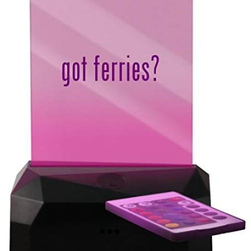 got Ferries? - LED Rechargeable USB Edge Lit Sign