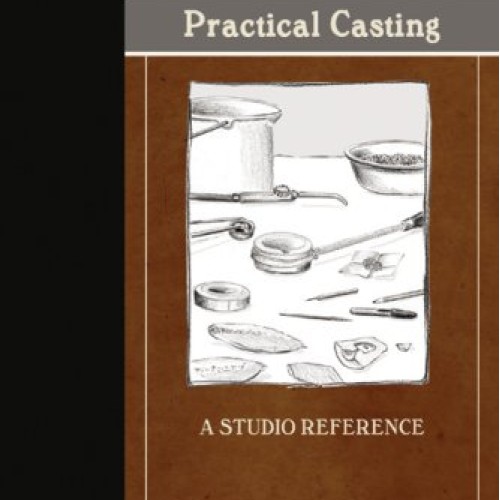 Practical Casting: A Studio Reference, Revised Edition