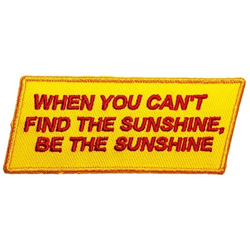 When You Cant Find The Sunshine Be The Sunshine Slogan Word Patch...