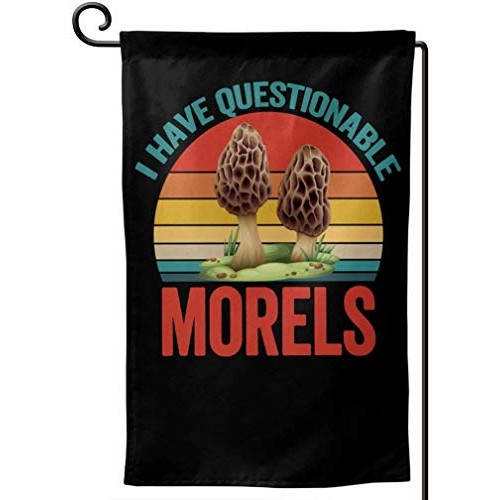 NUOLIANG Mushroom Hunting I Have Questionable Morels Garden Flag H...