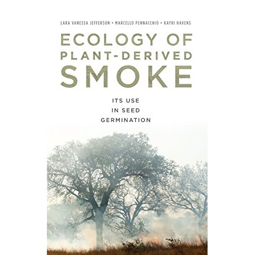 Ecology of Plant-Derived Smoke: Its Use in Seed Germination