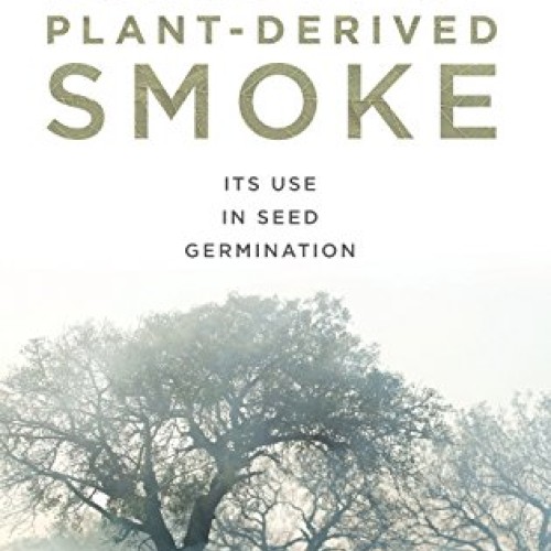 Ecology of Plant-Derived Smoke: Its Use in Seed Germination