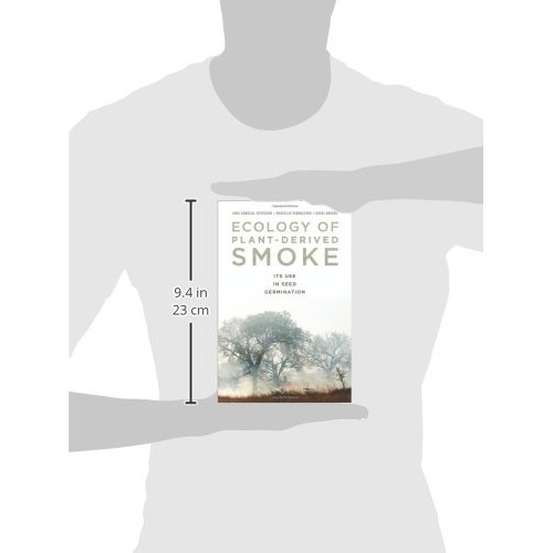 Ecology of Plant-Derived Smoke: Its Use in Seed Germination