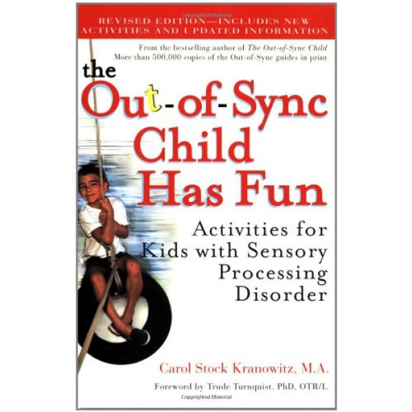 The Out-of-Sync Child Has Fun, Revised Edition: Activities for Kid...