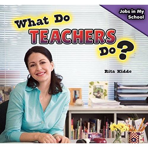 What Do Teachers Do? Jobs in My School