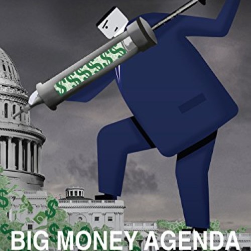 Big Money Agenda: Democracy on the Brink