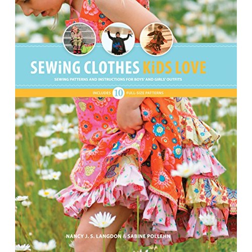 Sewing Clothes Kids Love: Sewing Patterns and Instructions for Boy...