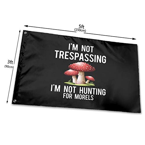RELAXLAMA Im Not Trespassing Im Not Hunting for Morels 3x5 Feet ...