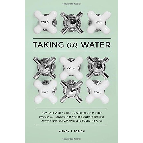 Taking on Water: How One Water Expert Challenged Her Inner Hypocri...