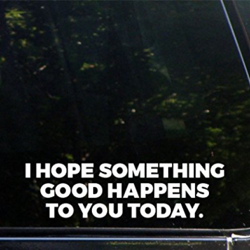 I Hope Something Good Happens to You Today - 8-3/4 x 2-1/4 - Vin...