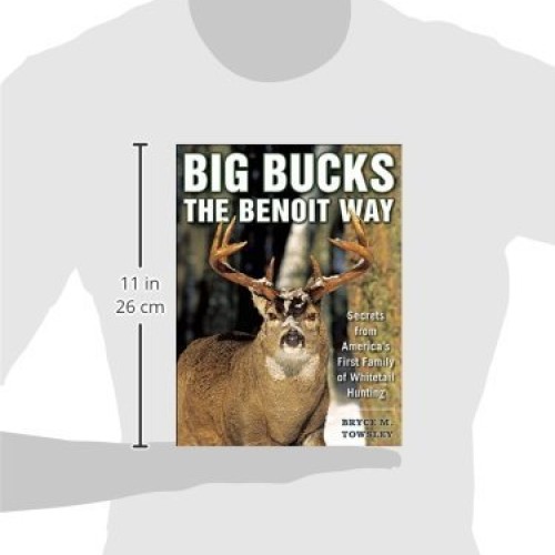 Big Bucks the Benoit Way: Secrets from Americas First Family of W...