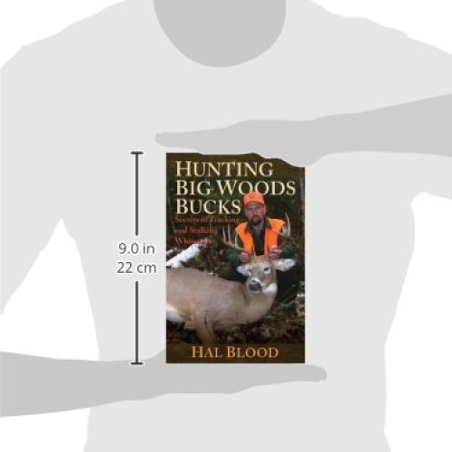 Hunting Big Woods Bucks: Secrets of Tracking and Stalking Whitetails