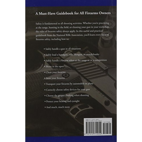 The NRA Step-by-Step Guide to Safety: How to Care For, Use, an...