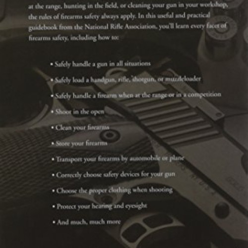 The NRA Step-by-Step Guide to Safety: How to Care For, Use, an...