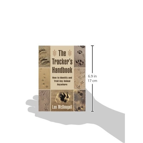 The Trackers Handbook: How to Identify and Trail Any Animal, Anyw...