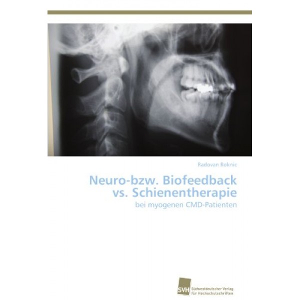 Neuro-bzw. Biofeedback vs. Schienentherapie: bei myogenen CMD-Pati...