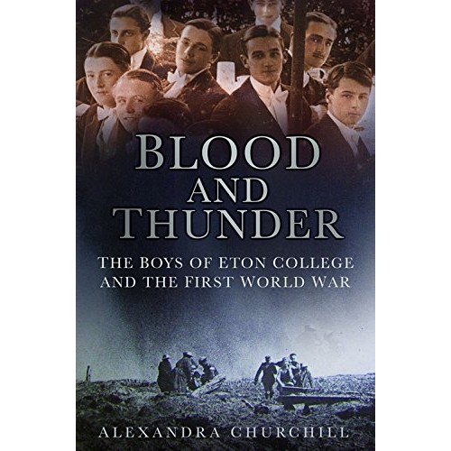 Blood and Thunder: The Boys of Eton College and the First World War