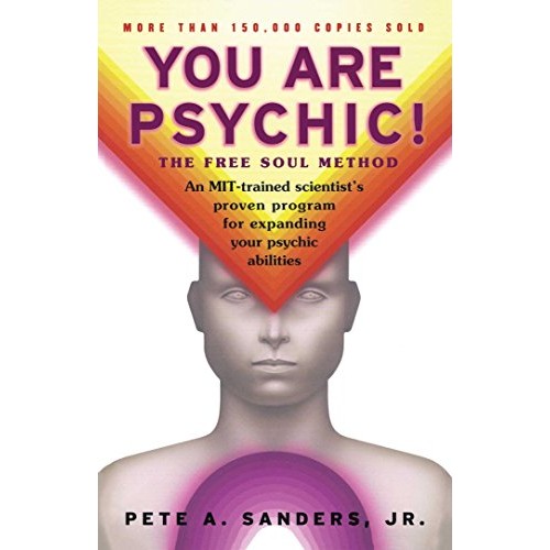You Are Psychic!: The Free Soul Method