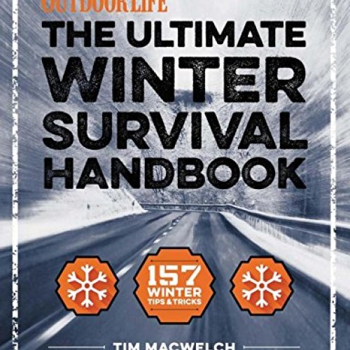 The Winter Survival Handbook: 157 Winter Tips and Tricks Outdoor ...